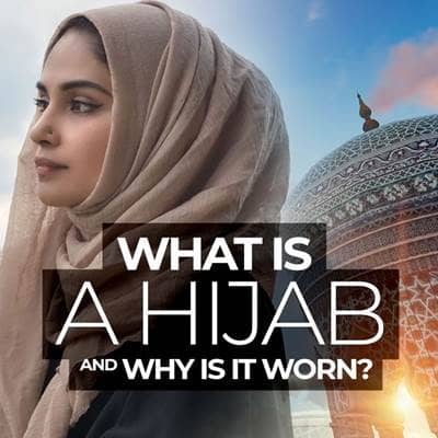 What Is a Hijab and Why Is It Worn?