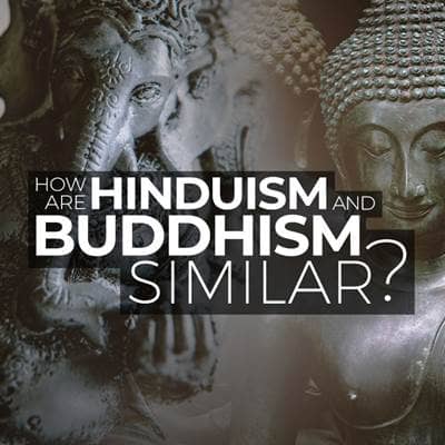 How Are Hinduism and Buddhism Similar?