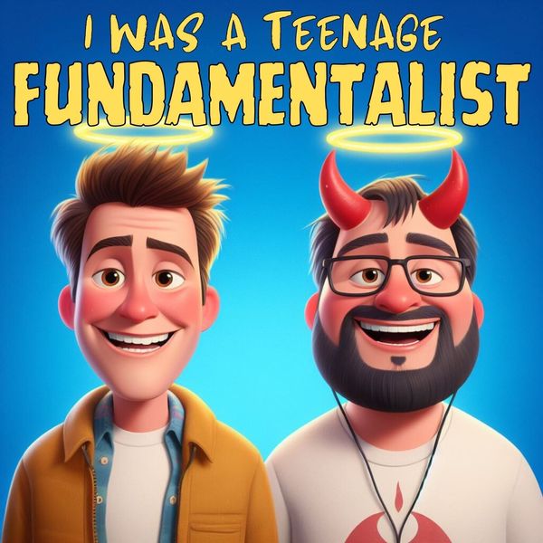 I was a Teenage Fundamentalist